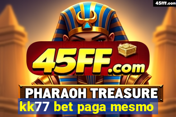 kk77 bet paga mesmo